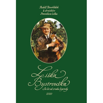 Liška Bystrouška - Sto let od zrodu legendy - Rudolf Těsnohlídek