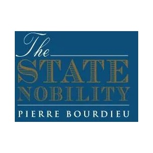 The State Nobility: Elite Schools in the Field of Power | Pierre Bourdieu, Loic Wacquant, Bourdieu Pierre (ISBN: 9780804733465)
