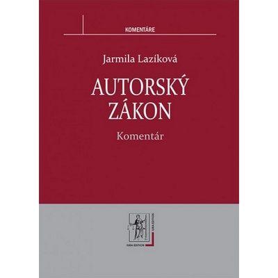 Autorský zákon - JUDr. Ing. Jarmila Lazíková Ph.D.