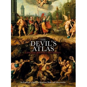 The Devil`s Atlas An Explorer`s Guide to Heavens, Hells and Afterworlds (ISBN: 9781398503557)
