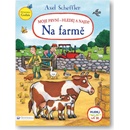 Moje první - hledej a najdi! Na farmě - Axel Scheffler