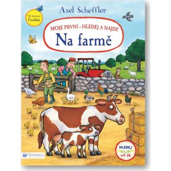 Moje první - hledej a najdi! Na farmě - Axel Scheffler