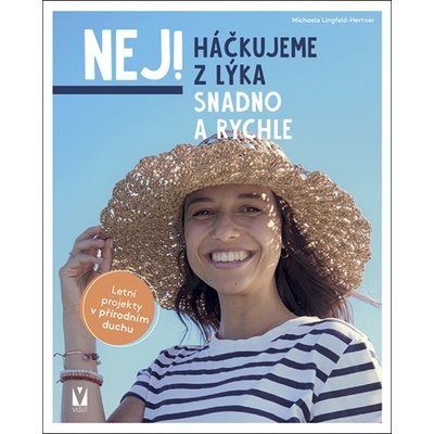 Háčkujeme z lýka – Snadno a rychle - Michaela Lingfeld-Hertner