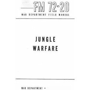 FM 72-20 Jungle Warfare | United States War Department (ISBN: 9781522871231)