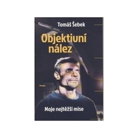 Objektivní nález - Moje nejtěžší mise