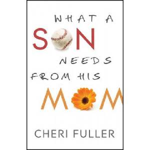 What a Son Needs from His Mom | Cheri Fuller (ISBN: 9780764210303)
