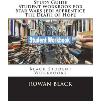 Study Guide Student Workbook for Star Wars Jedi Apprentice The Death of Hope: Black Student Workbooks | Rowan Black