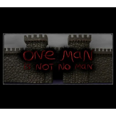 One Man Is Not No Man