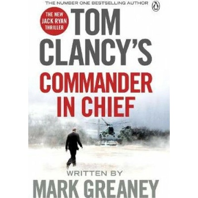 Tom Clancy's Commander-in-Chief Greaney Mark