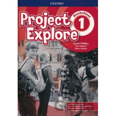 Project Explore 1 - Munkafüzet HU Edition - Sarah Phillips, Paul Shipton, Elekes Katalin