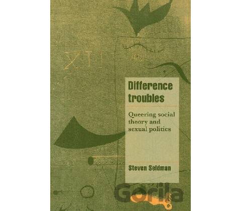 Difference Troubles - Steven Seidman