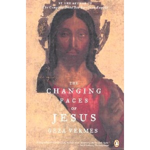 The Changing Faces of Jesus | Geza Vermes (ISBN: 9780142196021)