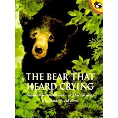 The Bear That Heard Crying | Natalie Kinsey-Warnock, Helen Kinsey, Ted Rand