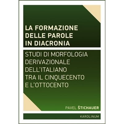 La formazione delle parole in diacroniaPavel Štichauer