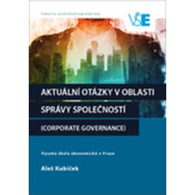 Aktuální otázky v oblasti správy společností Corporate Governance