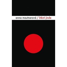 Štěstí jinde - Anna Mautnerová