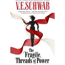 The Fragile Threads of Power - Schwabová Victoria