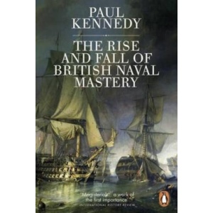 Rise And Fall of British Naval Mastery | Paul Kennedy (2017)