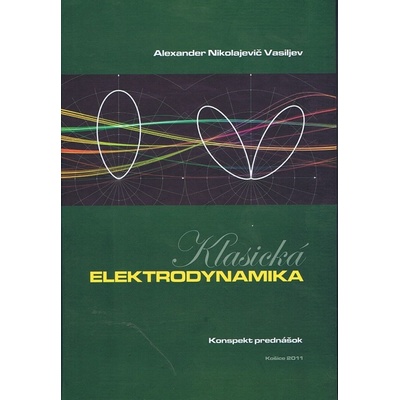 Klasická elektrodynamika - Alexander Nikolajevič Vasilijev
