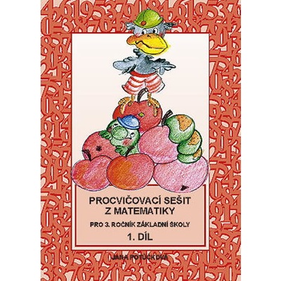 Procvičovací sešit z matematiky pro 3. ročník základní školy (1. díl)