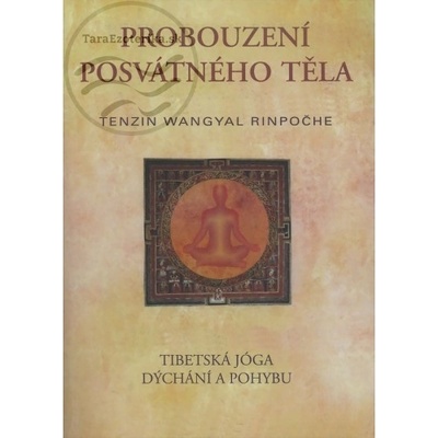 Probuzení posvátného těla - Tenzin Wangyal Rinpočhe
