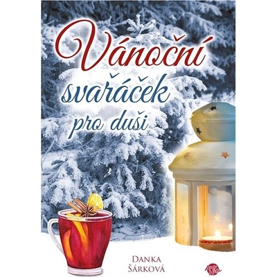 Vánoční svařáček pro duši - Šárková Danka