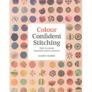 Colour Confident Stitching (ISBN: 9781910258651)