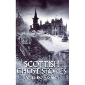 Scottish Ghost Stories | James Robertson (2000)
