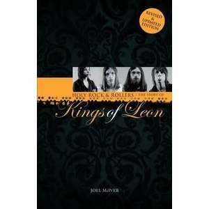 Holy Rock 'n' Rollers: The Story of the Kings of Leon | Joel McIver (ISBN: 9781780381473)