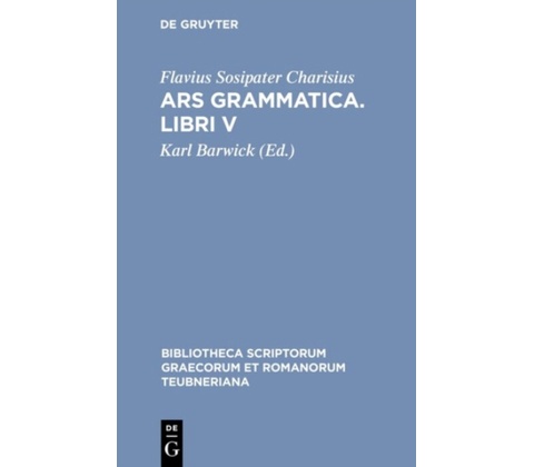 Ars Grammatica Libri V CB - Charisius