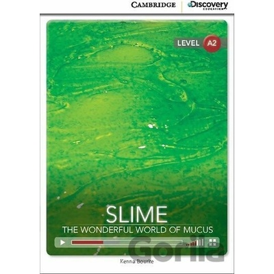 Slime: The Wonderful World of Mucus Low Intermediate Book with Online Access - Kenna Bourke