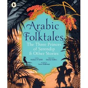 Arabic Folktales: The Three Princes of Serendip and Other Stories | Rodaan Al Galidi (ISBN: 9781529524222)