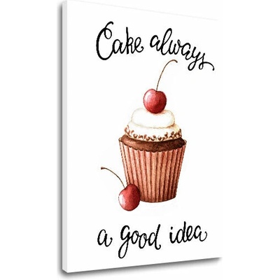 Obraz na stenu s textom Cake always a good idea - 40x60 cm