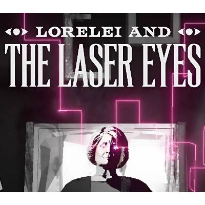 Lorelei and the Laser Eyes