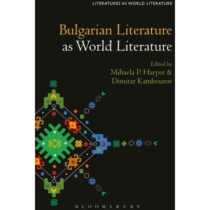 Bulgarian Literature as World Literature | Thomas Oliver Beebee, Dimitar Kambourov (2022)