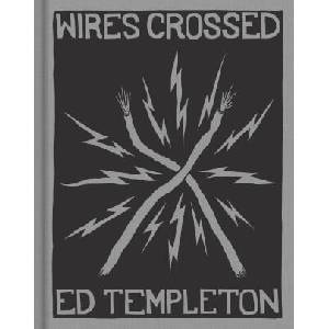 Ed Templeton: Wires Crossed (ISBN: 9781597115360)