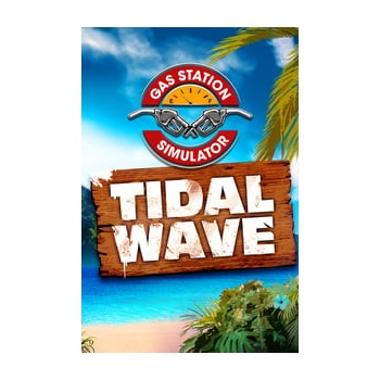 Gas Station Simulator - Tidal Wave