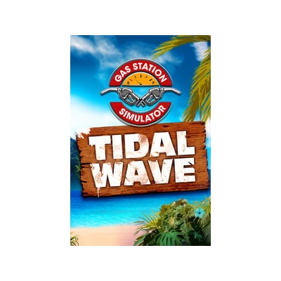 Gas Station Simulator - Tidal Wave