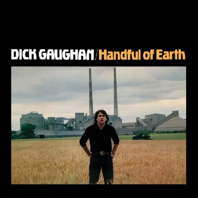 Dick Gaughan - Handful Of Earth (Reissue) (Gatefold Sleeve) (180 g) LP