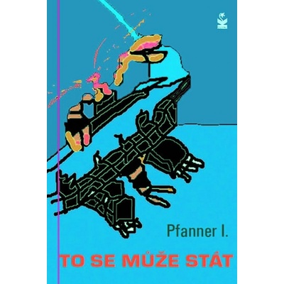 To se může stát - I. Pfanner