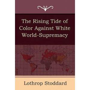 Rising Tide of Color Against White World-Supremacy | Lothrop Stoddard (ISBN: 9781604444438)