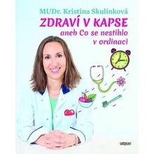 Kristina Skulínková Zdraví v kapse aneb Co se nestihlo v ordinaci