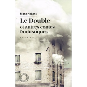 LE DOUBLE - ET AUTRES CONTES FANTASTIQUES | Franz HELLENS (ISBN: 9782875684103)