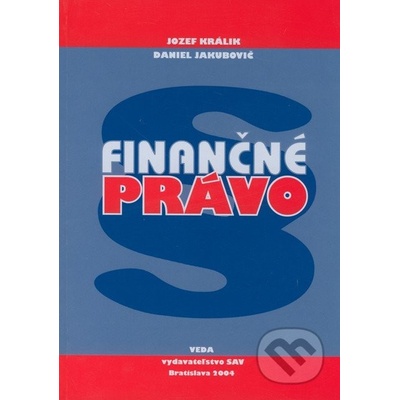 Finančné právo - Jozef Králik, Daniel Jakubovič
