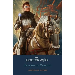 Doctor Who: Legends of Camelot | Jacqueline Rayner (ISBN: 9781405947985)