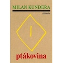 Ptákovina - Kundera Milan