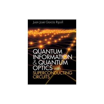 Quantum Information and Quantum Optics with Superconducting Circuits | Juan José García Ripoll