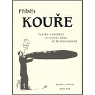 Příběh kouře - Sander L. Gilman, Zhou Xun