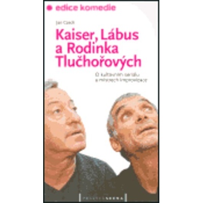 Kaiser, Lábus a Rodinka Tlučhořových - Jan Czech