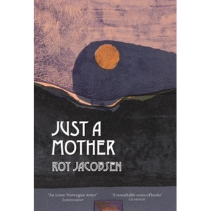 Just a Mother | ROY JACOBSEN (ISBN: 9781529417449)